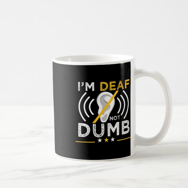 Caneca De Café I'm Deaf. Not Dumb. Asl Deaf Sign Language Deaf Aw (Direita)