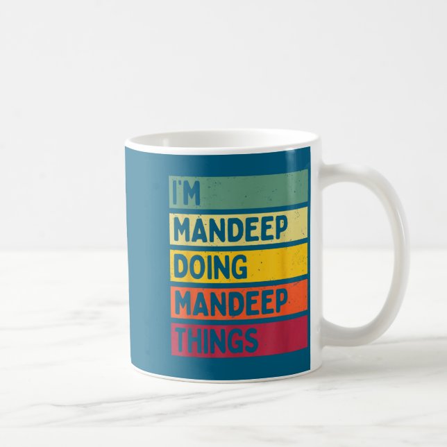 Caneca De Café I'm Mandeep Doing Mandeep Things Funny D Quote  (Direita)