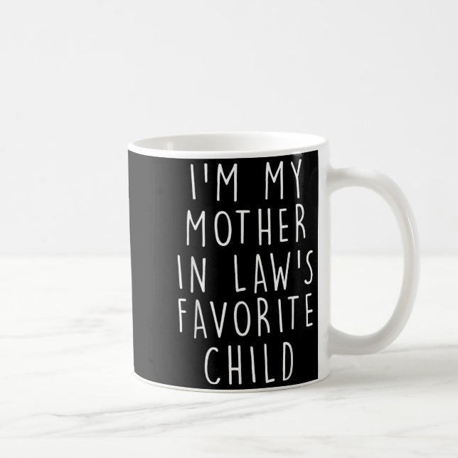 Caneca De Café I'm My Mother In Law's Favorite Child Funny Family (Direita)