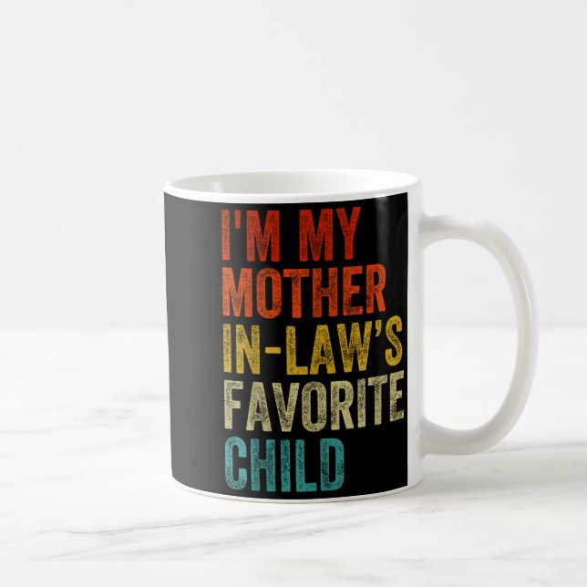 Caneca De Café I'm My Mother In Laws Favorite Child Funny Family  (Direita)