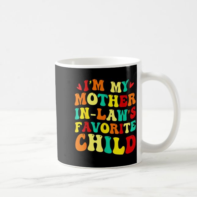 Caneca De Café Im My Mother In Laws Favorite Child Funny Parent  (Direita)