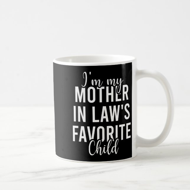 Caneca De Café I'm My Mother In Law's Favorite Child, Funny Son I (Direita)