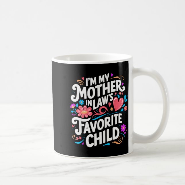 Caneca De Café Im My Mother In Laws Favorite Child Parent Funny F (Direita)