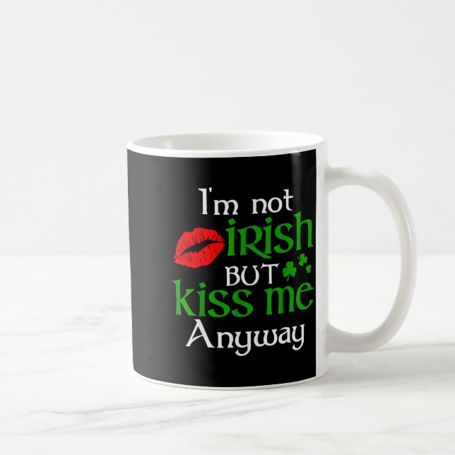 Caneca De Café I'm Not Irish But Kiss Me Anyway St. Patrick Day I (Direita)