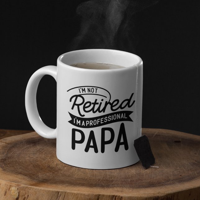 Caneca De Café I'm Not Retired I'm a Professional Papa (Criador carregado)