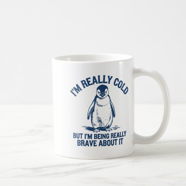 Caneca De Café Im Really Cold But Im Being Really Penguin Brave A (Direita)