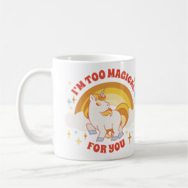 Caneca De Café I'm Too Magical for You Mug – Rainbow Unicorn Fun