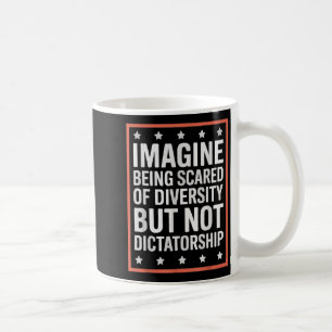Caneca De Café Imaginem Ter Medo Da Diversidade, Mas Não Ditador