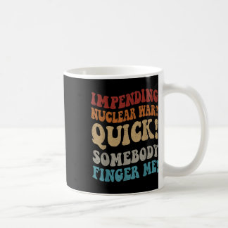 Caneca De Café Iminente Guerra Nuclear - Depressa Alguém Me Deita