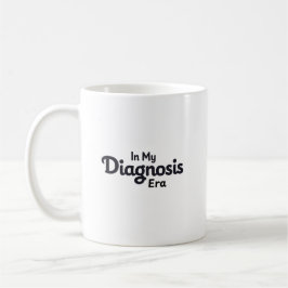 Caneca De Café In My Diagnosis Era