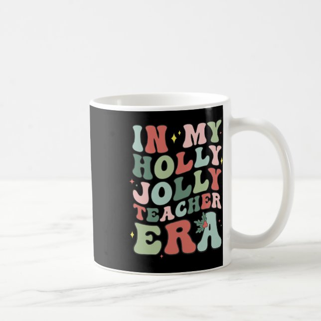 Caneca De Café In My Holly Xmas Jolly Teacher Era Christmas Teach (Direita)