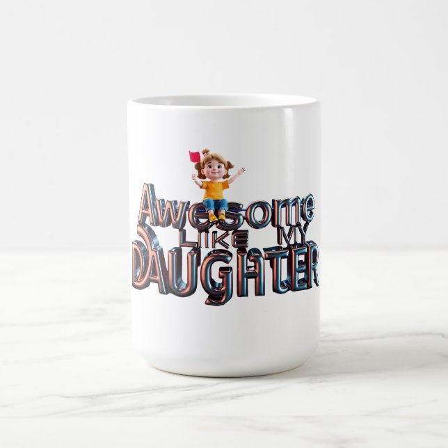Caneca De Café Incrível Como Minha Filha - Design de Orgulho de P (Centro)