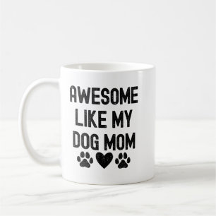 Caneca De Café Incrível como minha mãe de cachorro citação para d