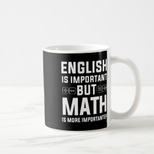 Caneca De Café Inglês É Importante, Mas Matemática É Mais Importa
