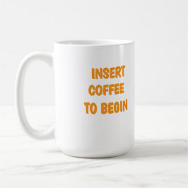 Caneca de café Insira o Café para Começar