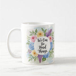 Caneca De Café Inspirational We Can Do Hard Things Floral