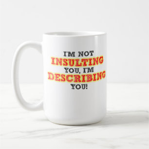 Caneca De Café Insulto Descrevendo Engraçado