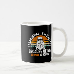 Caneca De Café Investigador Paranormal Porque Ser Normal É En