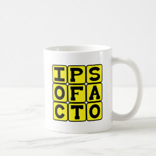 Caneca De Café Ipso facto, pela frase Latin do ato próprio