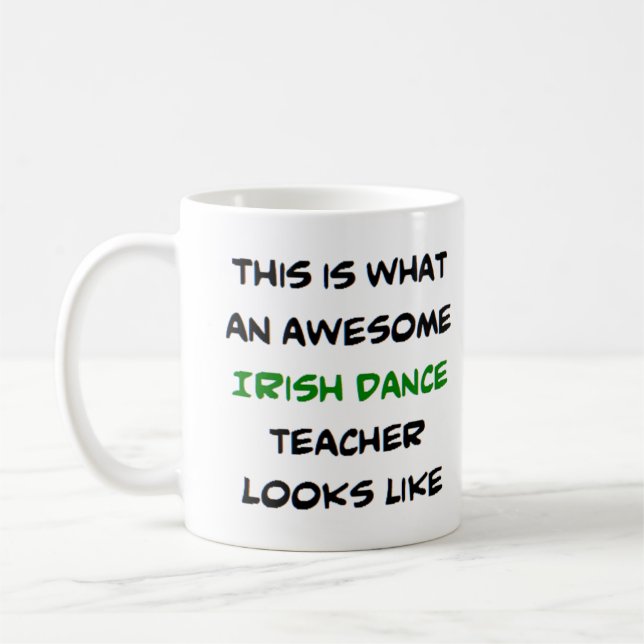 Caneca De Café irish dance teacher, awesome (Esquerda)