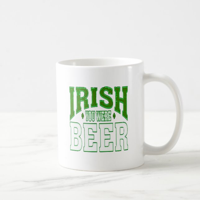 CANECA DE CAFÉ IRISH YOU WERE BEER COFFEE MUG (Direita)