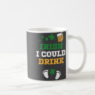 Caneca De Café Irlandês Eu Posso Beber Anúncio de Gravidez St Pat