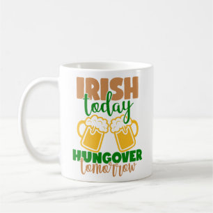 Caneca De Café Irlandês hoje, caçador amanhã