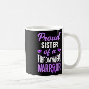 Caneca De Café Irmã Orgulhosa De Um Guerreiro De Fibromialgia