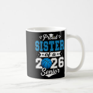 Caneca De Café Irmã Orgulhosa De Uma Graduação De Basquete Senior