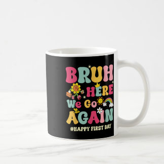 Caneca De Café Irmão Aqui Vamos Nós Novamente Feliz Primeiro Dia