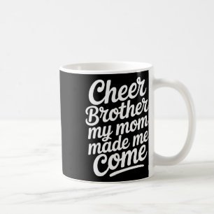 Caneca De Café Irmão de torcida Minha mãe me fez vir engraçado Ch