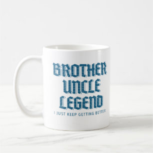 Caneca De Café Irmão Tio Legend Eu Só Continuo Melhorando