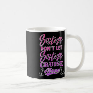 Caneca De Café Irmãs Não Deixam Irmãs Cruzeir Sozinhas Mulheres M