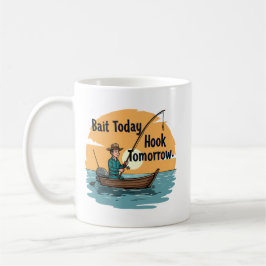 Caneca De Café Isca Hoje, Anzol Amanhã