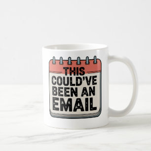 Caneca De Café Isso Poderia Ter Sido um Email Reunião Humor Bur