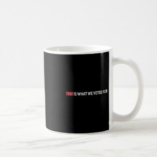 Caneca De Café Isto é aquilo pelo que eu votei Citação divertida