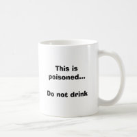 Isto é envenenado… não bebe