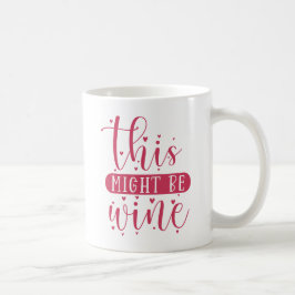 Caneca De Café Isto pode ser vinho