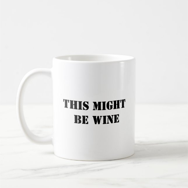 Caneca De Café Isto Pode Ser Vinho - Uma Cama De Café Engraçada (Esquerda)