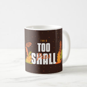 Caneca De Café Isto Também Deve Passar Por Motivação E Inspiração