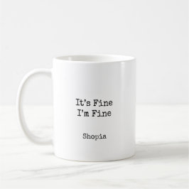 Caneca De Café It’s Fine I’m Fine Personalized