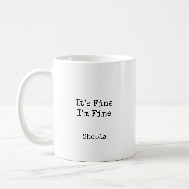 Caneca De Café It’s Fine I’m Fine Personalized (Esquerda)