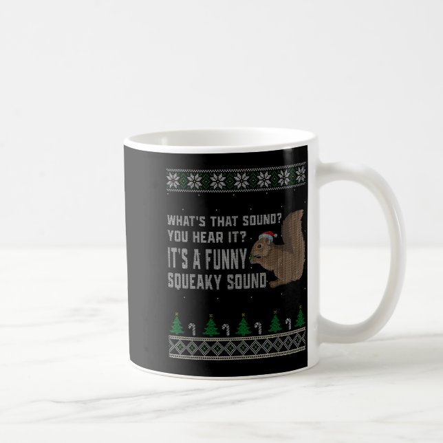 Caneca De Café Its A Funny Squeaky Sound Funny Squirrel Christmas (Direita)