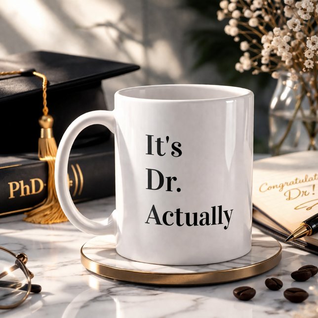 Caneca De Café It's Dr Actually Phd Graduation Coffee (Criador carregado)