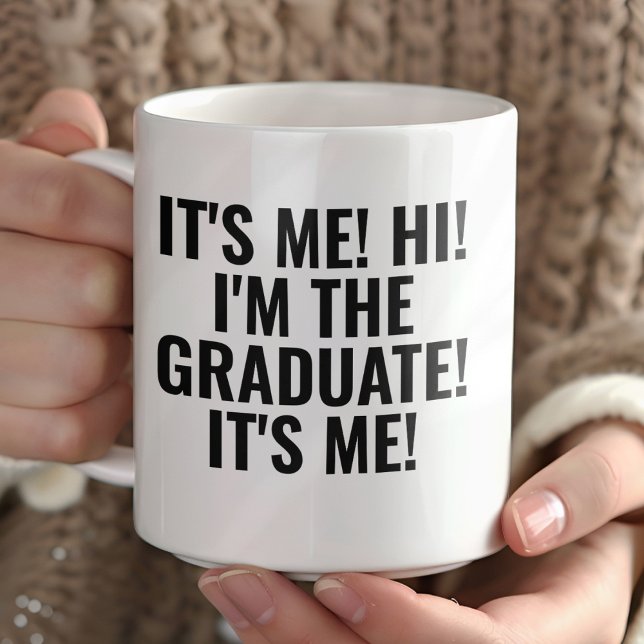 Caneca De Café It's Me Hi I'm the Graduate! Funny  (Criador carregado)