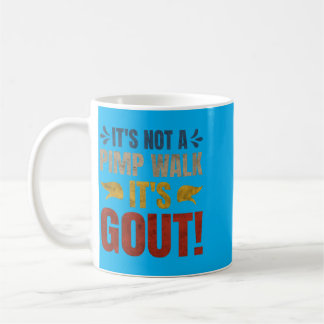 Caneca De Café Its Not A Walk Its Gout Funny Design