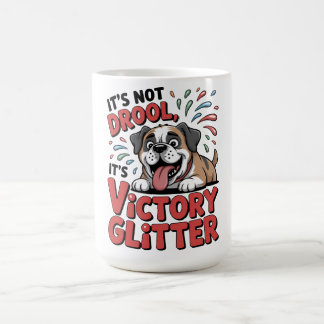 Caneca De Café It's Not Drool It's Victory Glitter Funny Dog