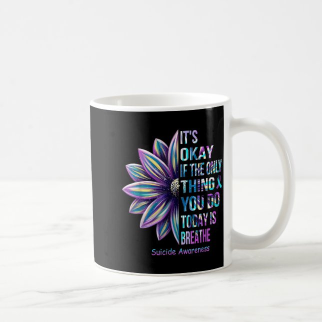 Caneca De Café It's Okay If The Only Thing You Do Today Is Breath (Direita)