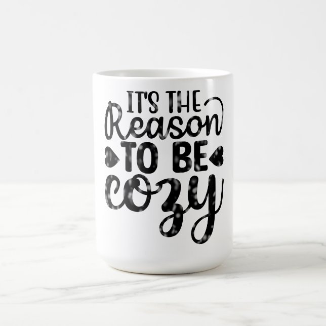 Caneca De Café It's The Reason To Be Cozy (Centro)