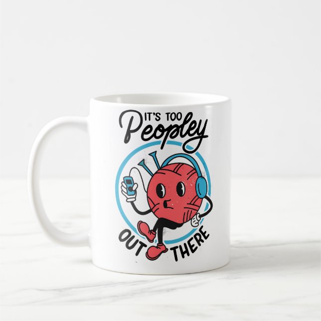 Caneca De Café It'S Too Peopley Out There Funny Antisocial Knitti (Esquerda)